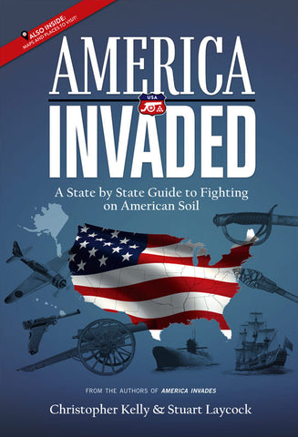 America Invaded: A State by State Guide to Fighting on American Soil